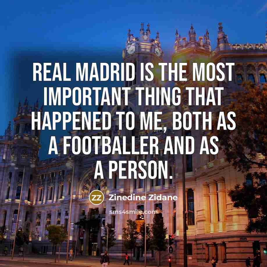 “Real Madrid is the most important thing that happened to…” quote by Zinedine Zidane
