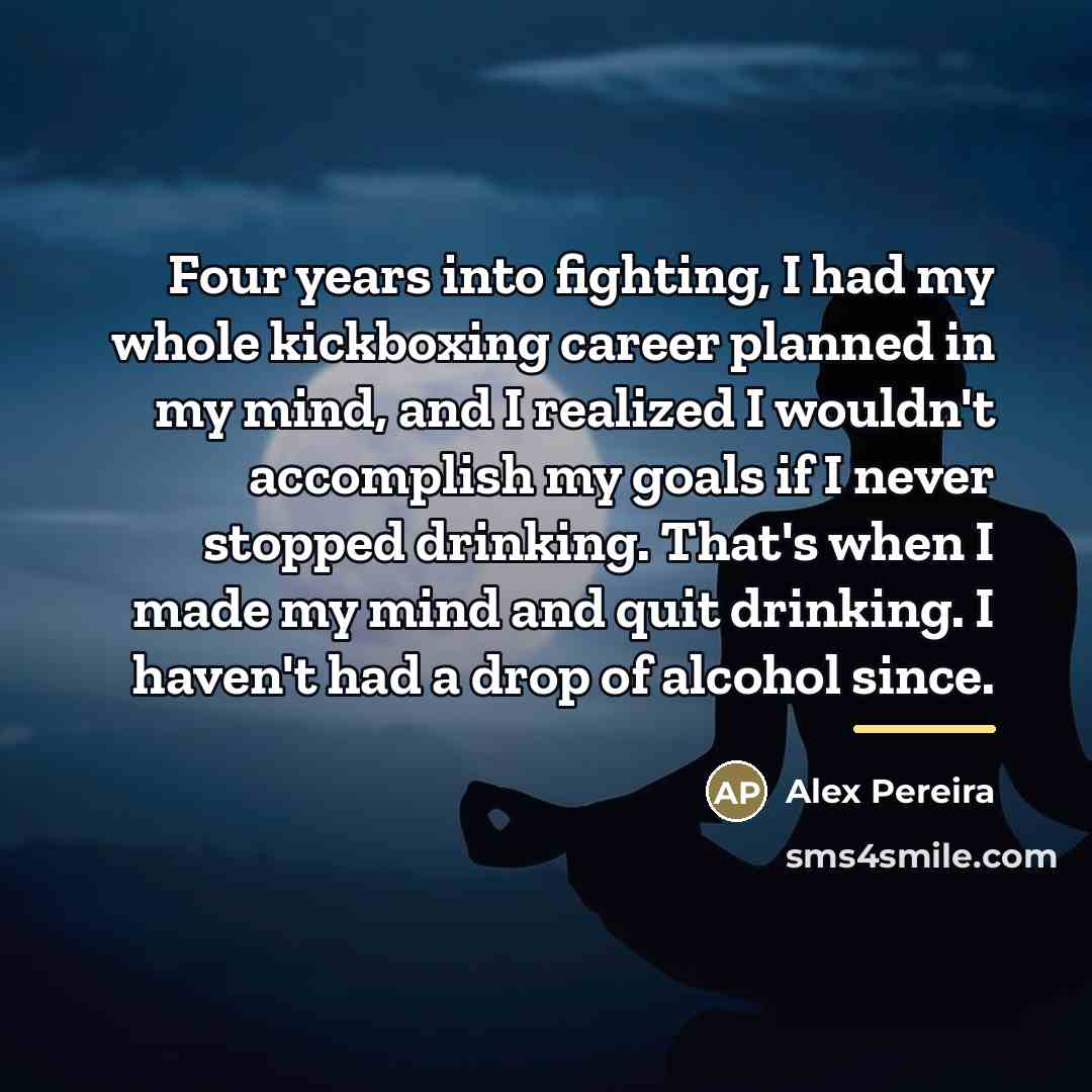 “Four years into fighting, I had my whole kickboxing career…” quote by Alex Pereira