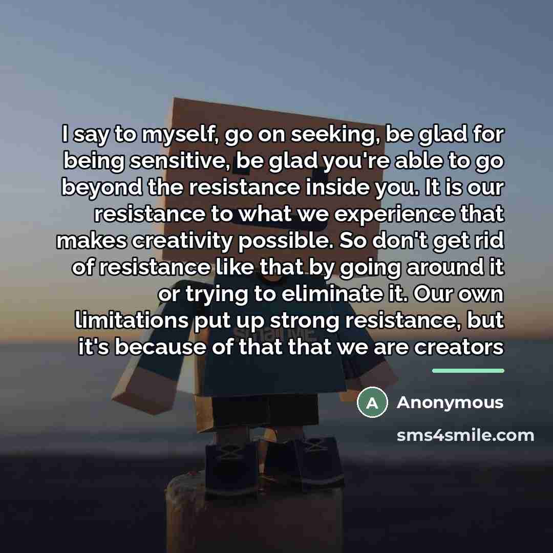 “I say to myself, go on seeking, be glad for…” quote by Anonymous