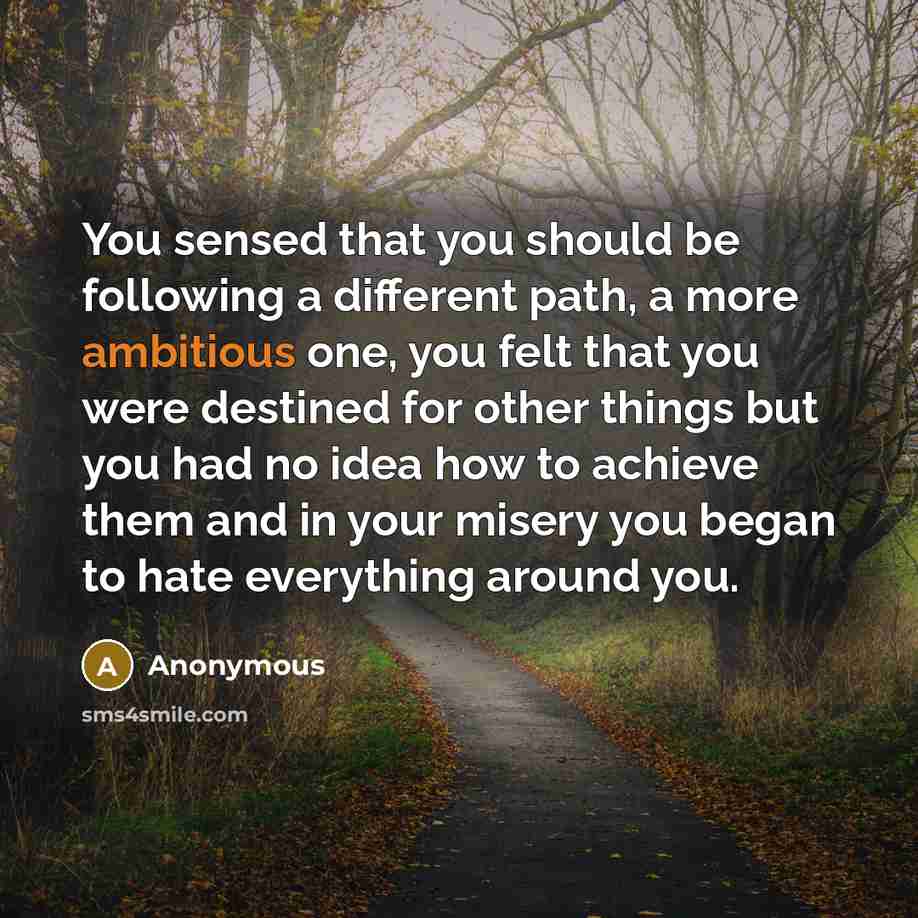 “You sensed that you should be following a different path,…” quote by Anonymous