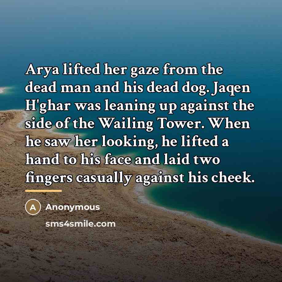 “Arya lifted her gaze from the dead man and his…” quote by Anonymous