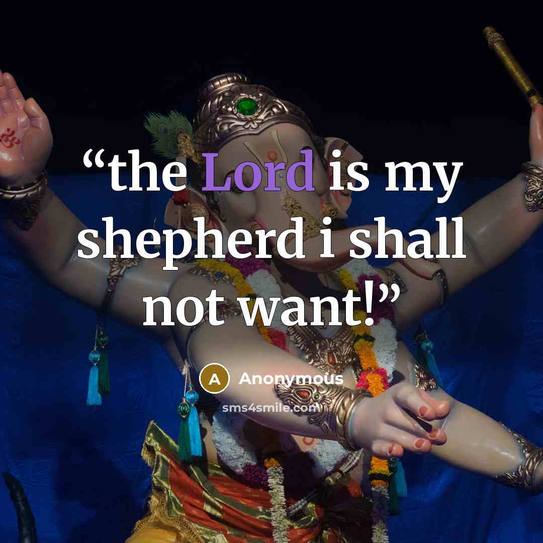 “the Lord is my shepherd i shall not want!” quote by Anonymous