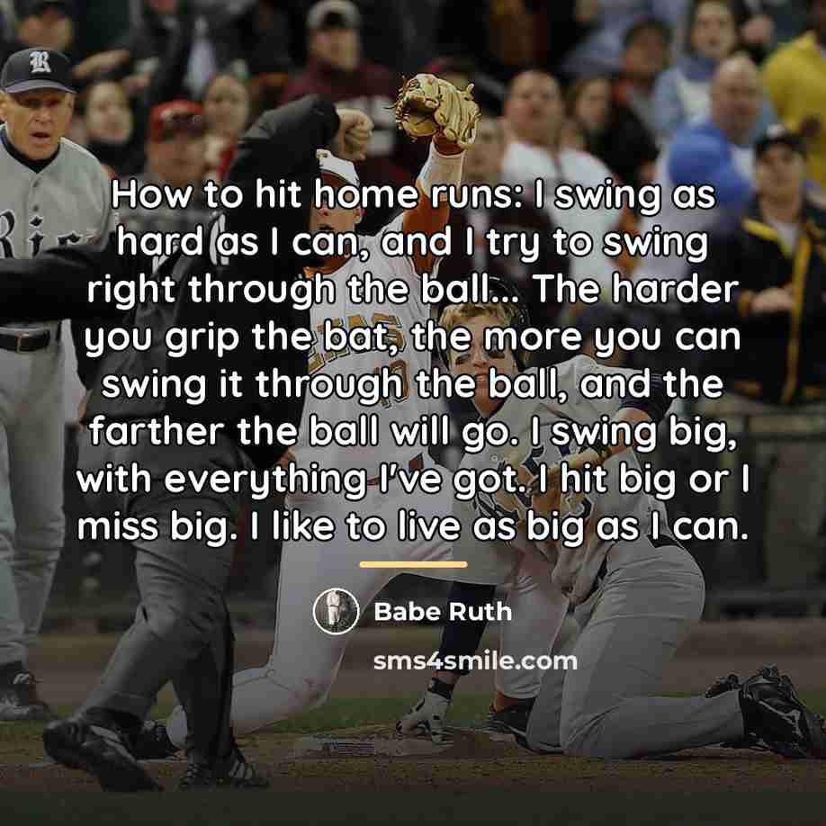 “How to hit home runs: I swing as hard as…” quote by Babe Ruth