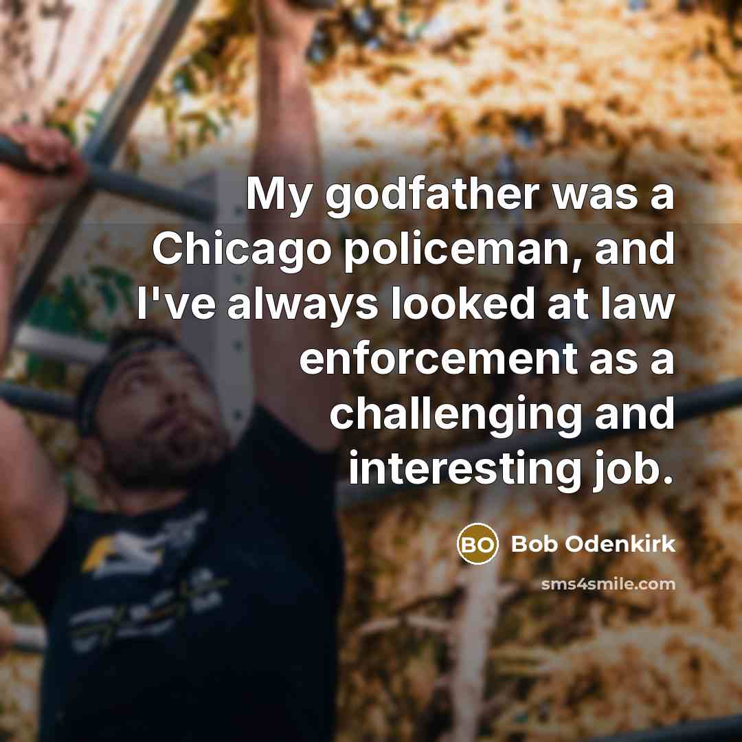 “My godfather was a Chicago policeman, and I've always looked…” quote by Bob Odenkirk