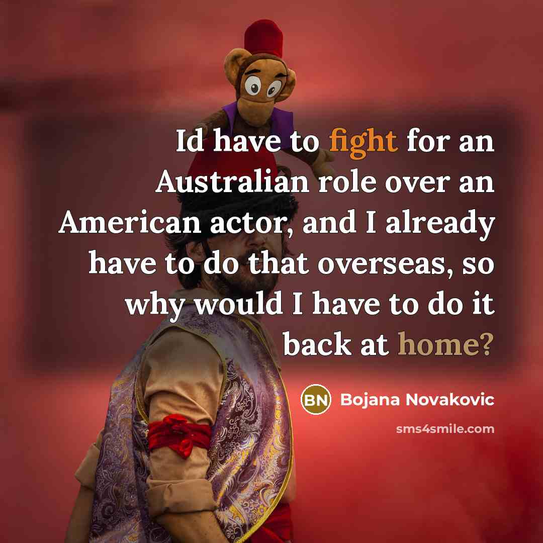“Id have to fight for an Australian role over an…” quote by Bojana Novakovic