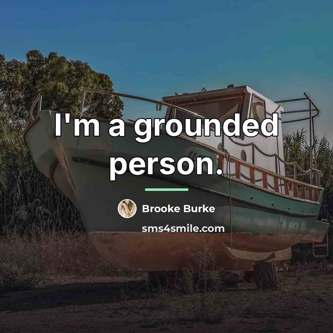 “I'm a grounded person.…” quote by Brooke Burke