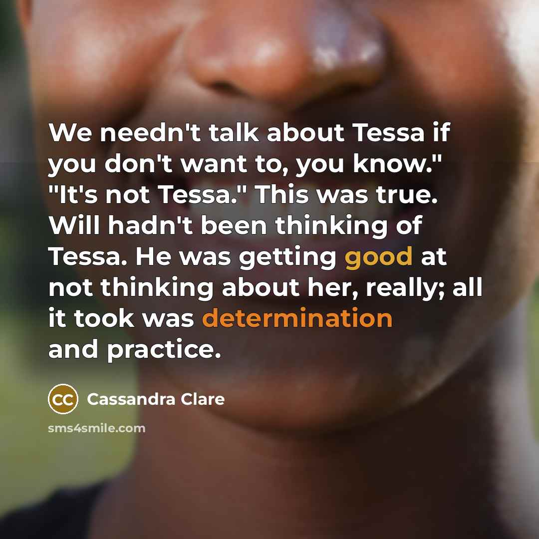 “We needn't talk about Tessa if you don't want to,…” quote by Cassandra Clare