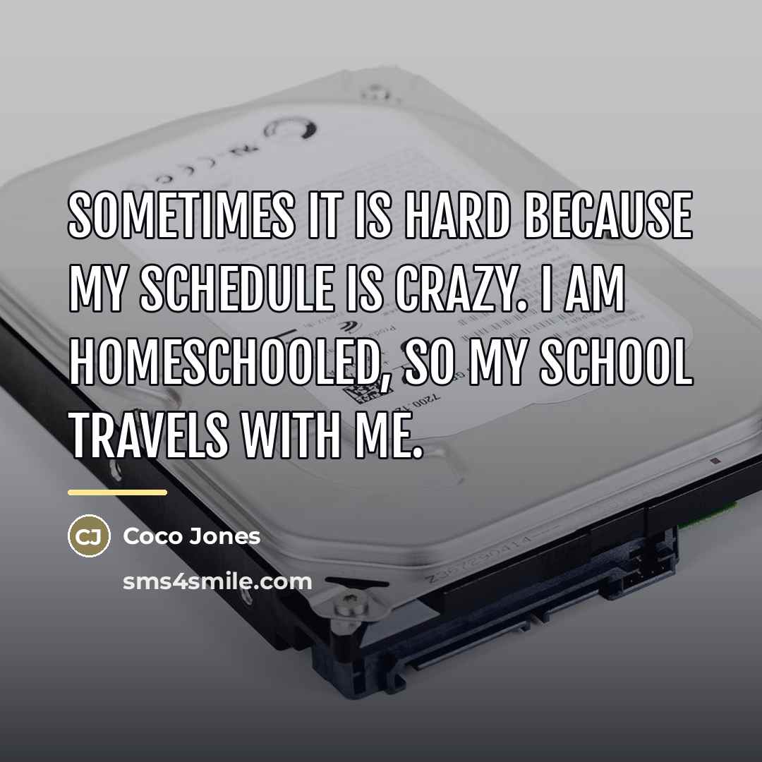 “Sometimes it is hard because my schedule is crazy. I…” quote by Coco Jones