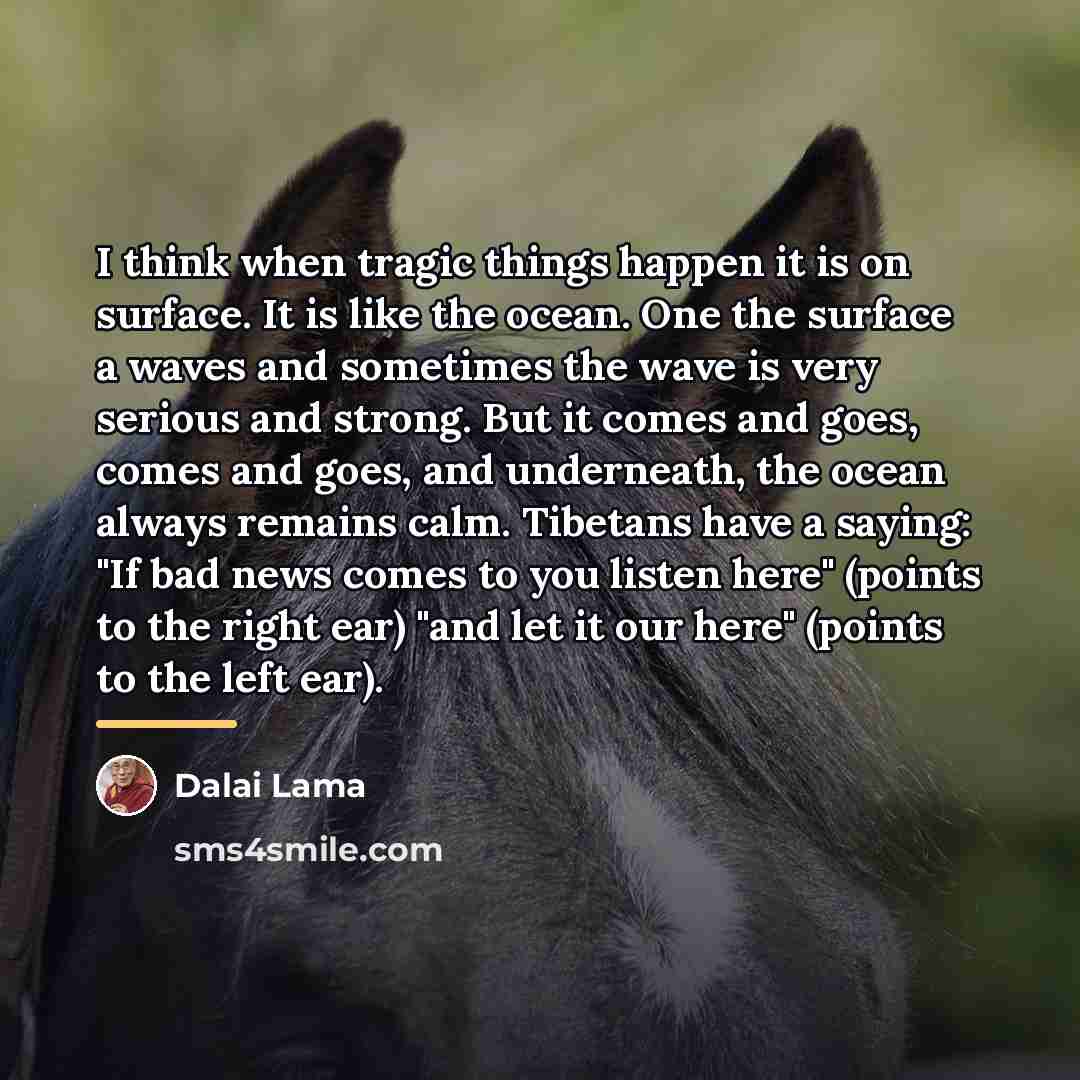 “I think when tragic things happen it is on surface.…” quote by Dalai Lama