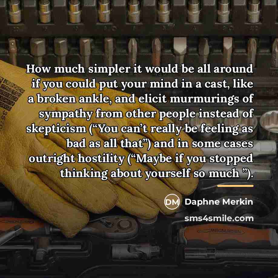“How much simpler it would be all around if you…” quote by Daphne Merkin