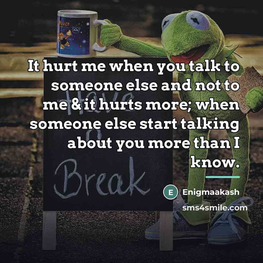 “It hurt me when you talk to someone else and…” quote by Enigmaakash