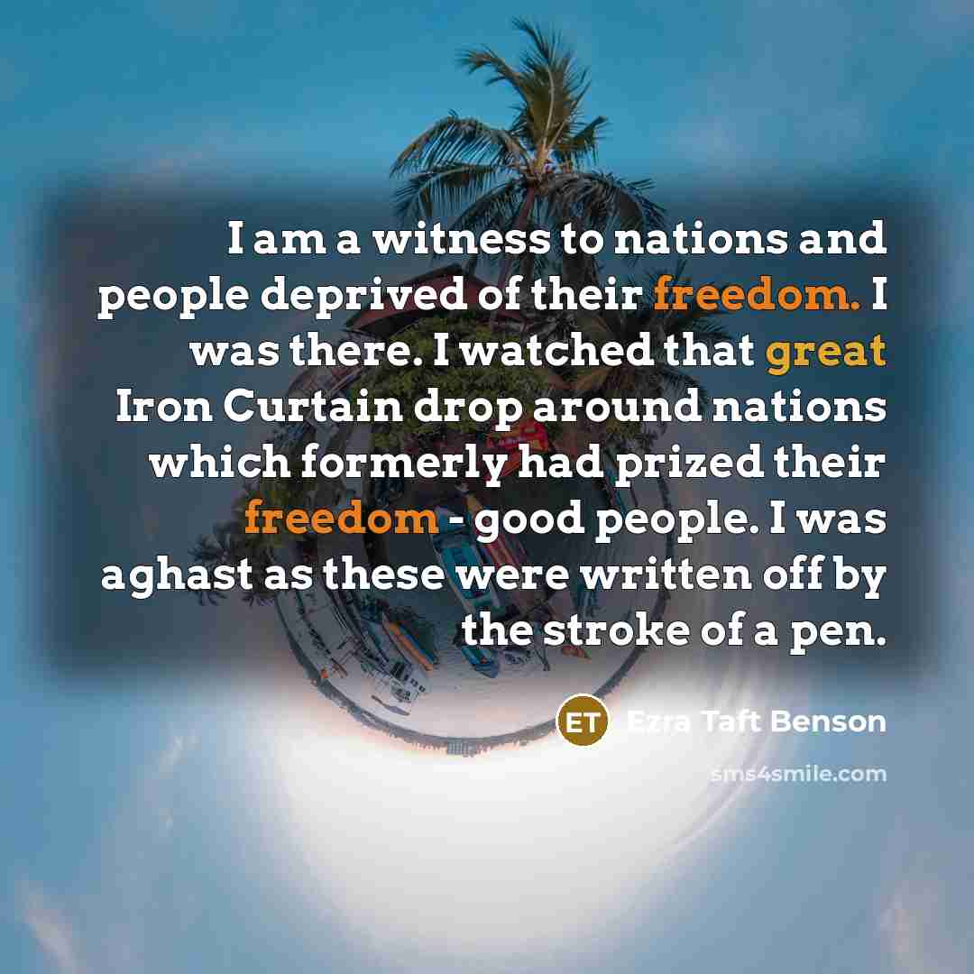 “I am a witness to nations and people deprived of…” quote by Ezra Taft Benson