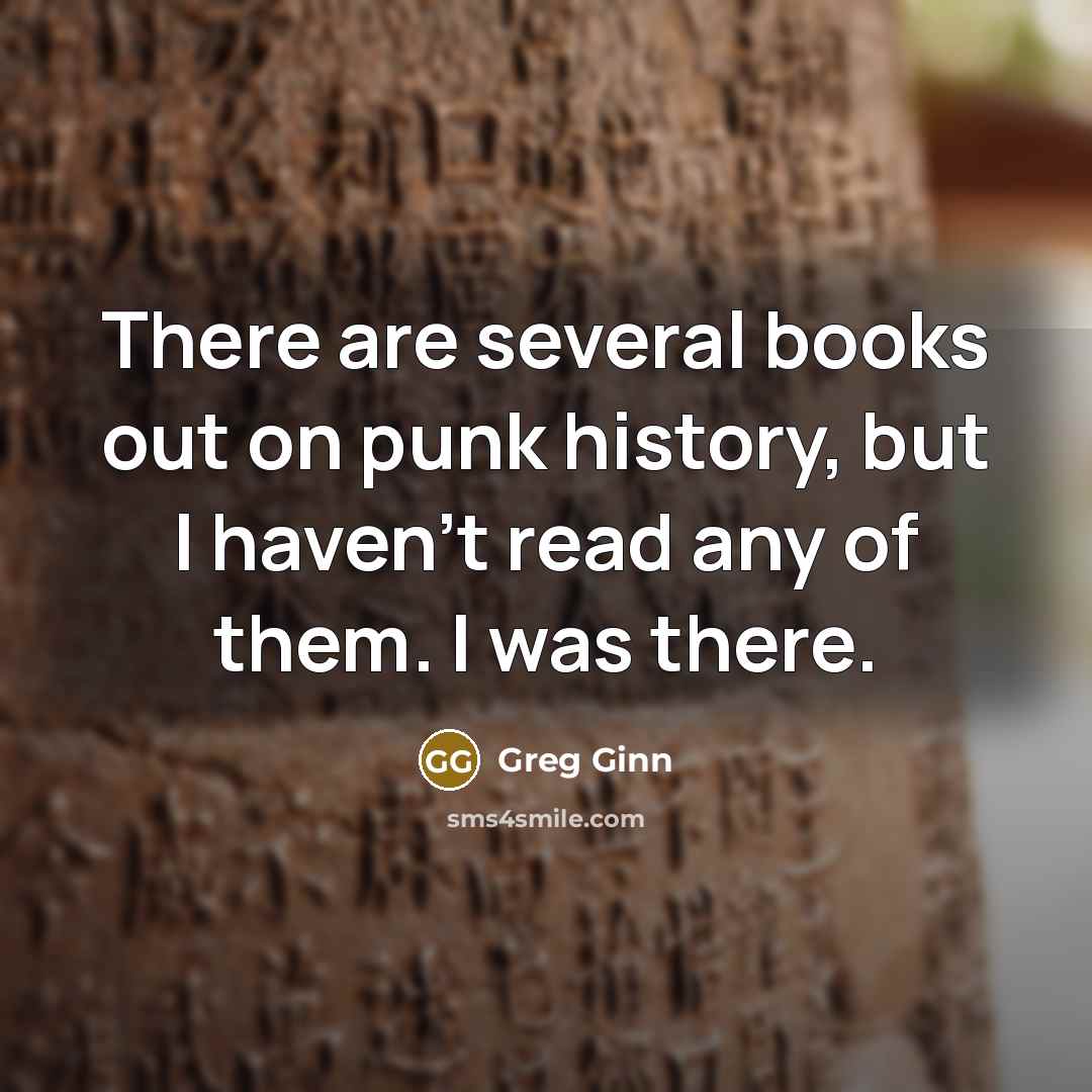 “There are several books out on punk history, but I…” quote by Greg Ginn