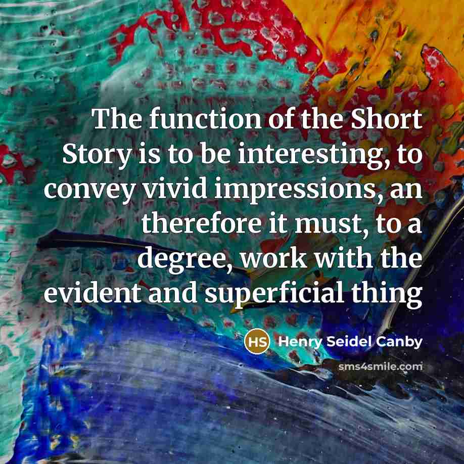 “The function of the Short Story is to be interesting,…” quote by Henry Seidel Canby