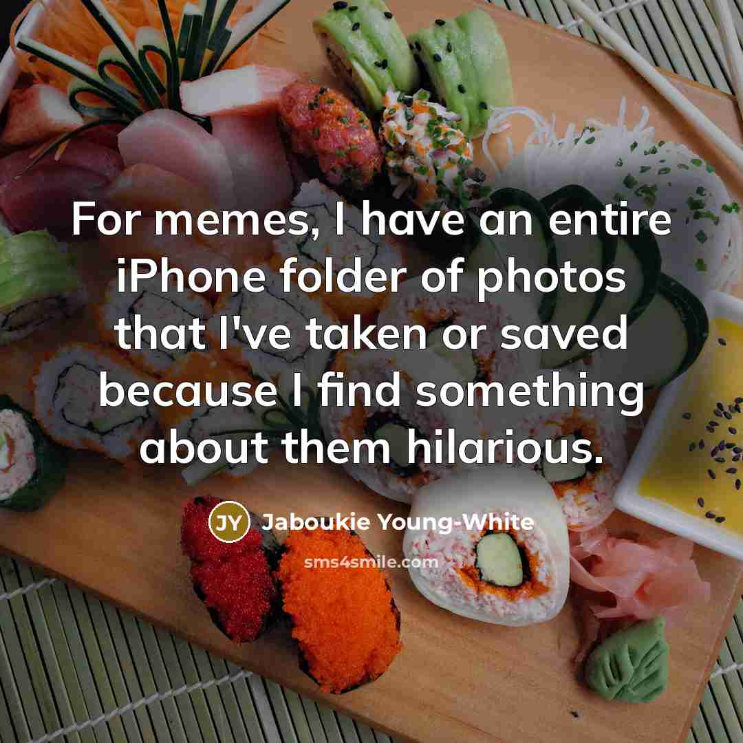 “For memes, I have an entire iPhone folder of photos…” quote by Jaboukie Young-White