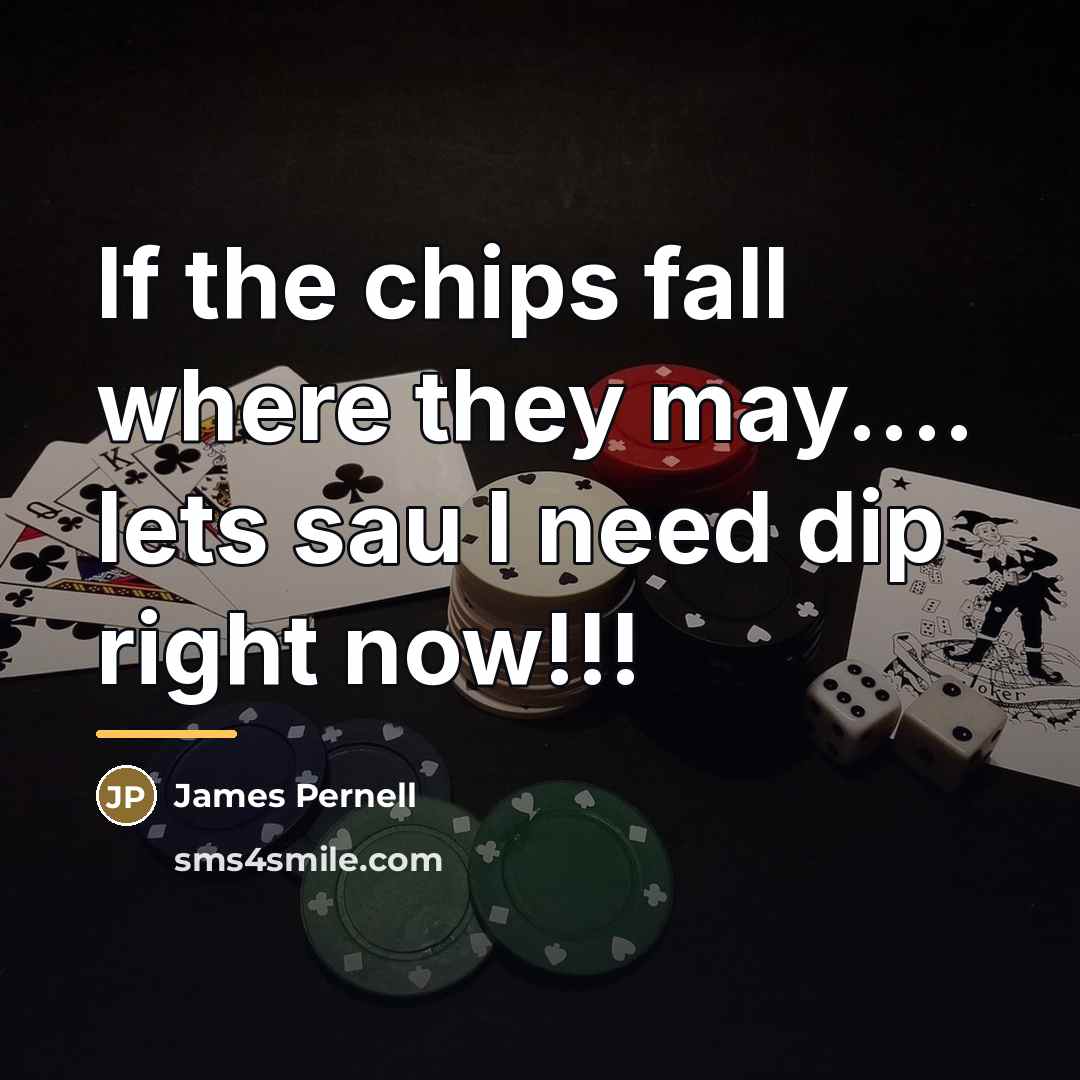“If the chips fall where they may.... lets sau I…” quote by James Pernell