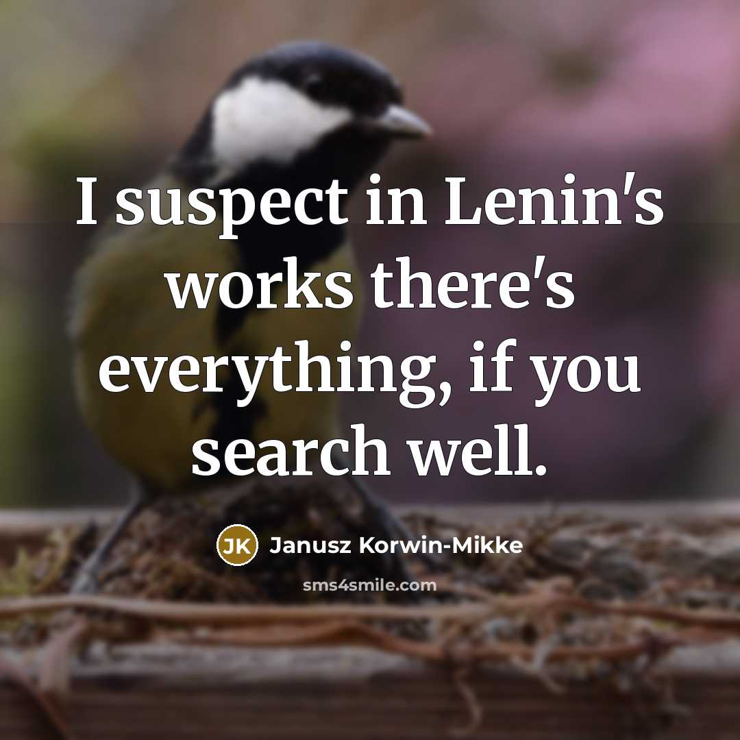 “I suspect in Lenin's works there's everything, if you search…” quote by Janusz Korwin-Mikke