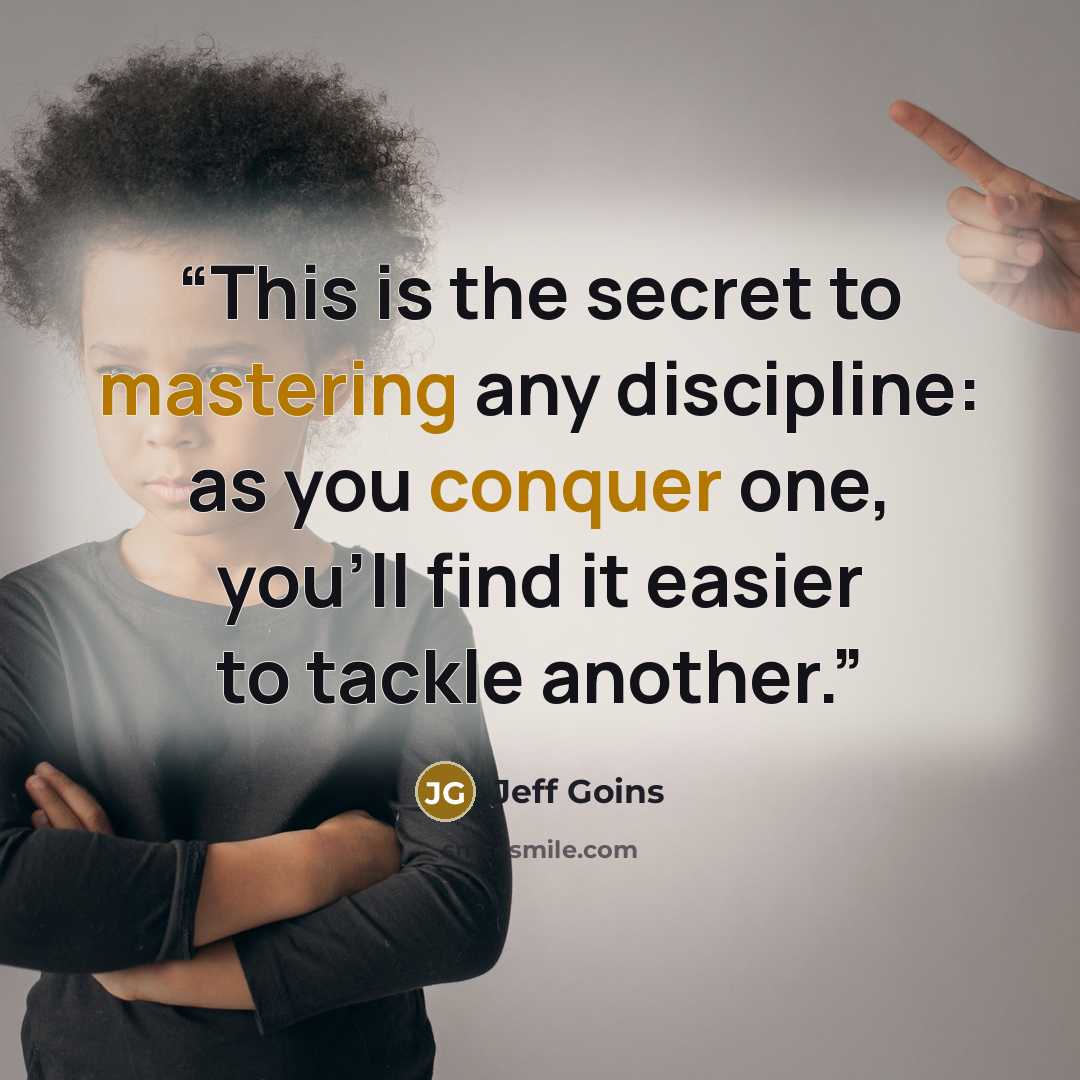 “This is the secret to mastering any discipline: as you conquer one, you'll find it easier to tackle another.” quote by Jeff Goins