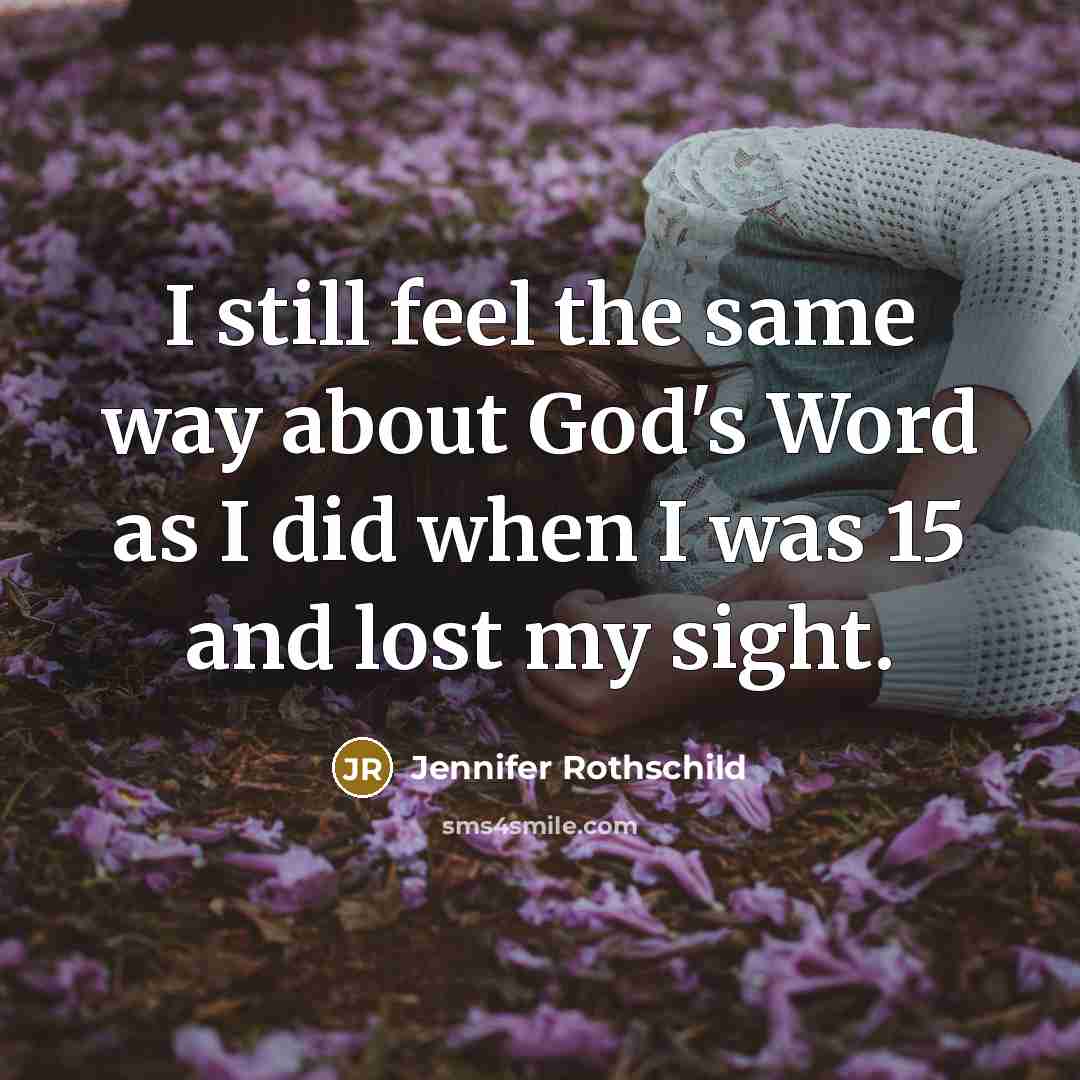 “I still feel the same way about God's Word as…” quote by Jennifer Rothschild