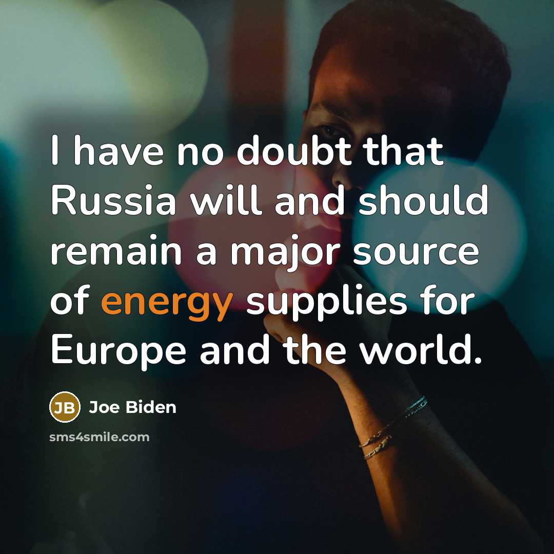 “I have no doubt that Russia will and should remain…” quote by Joe Biden