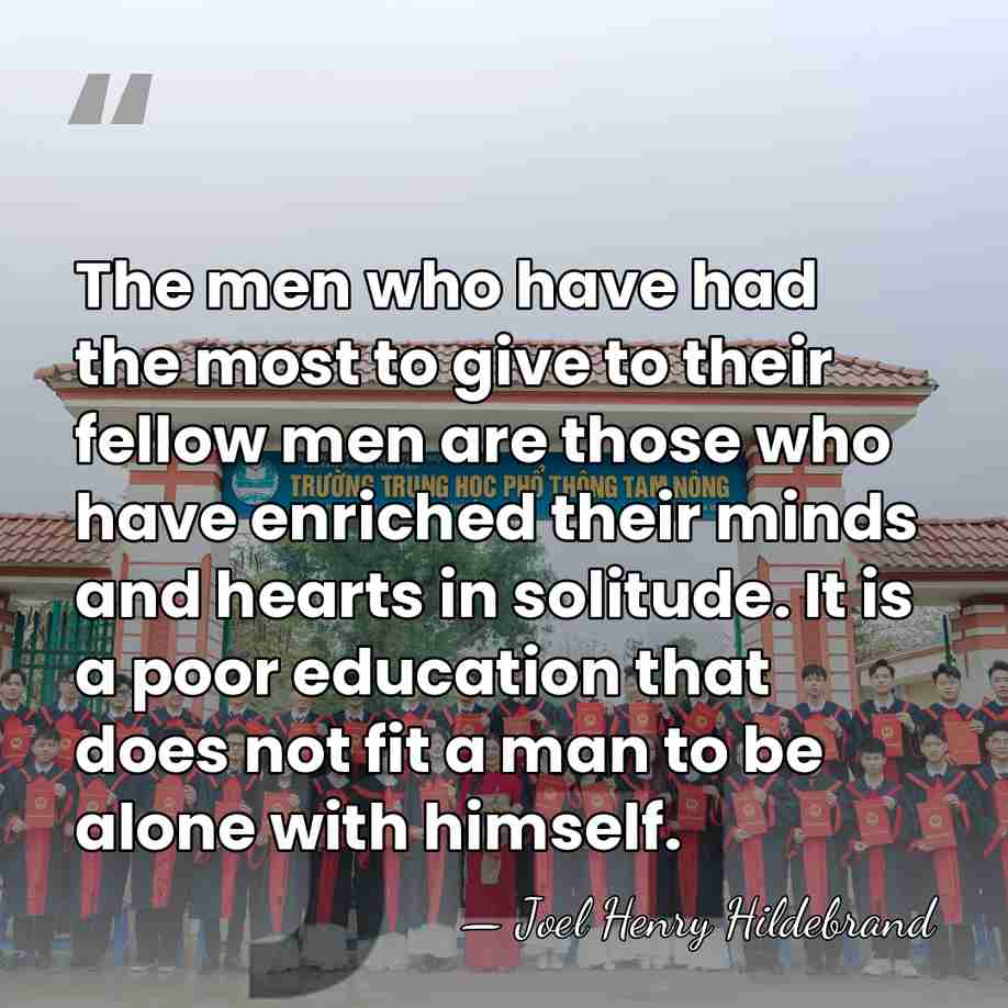 The men who have had the most to give to their fellow&hellip; - Joel Henry Hildebrand