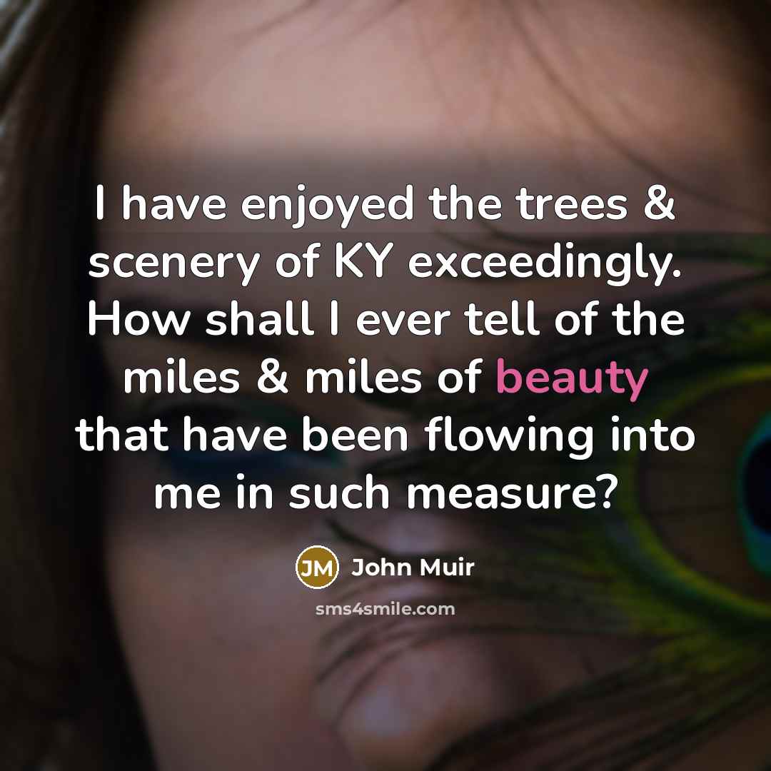 “I have enjoyed the trees & scenery of KY exceedingly.…” quote by John Muir