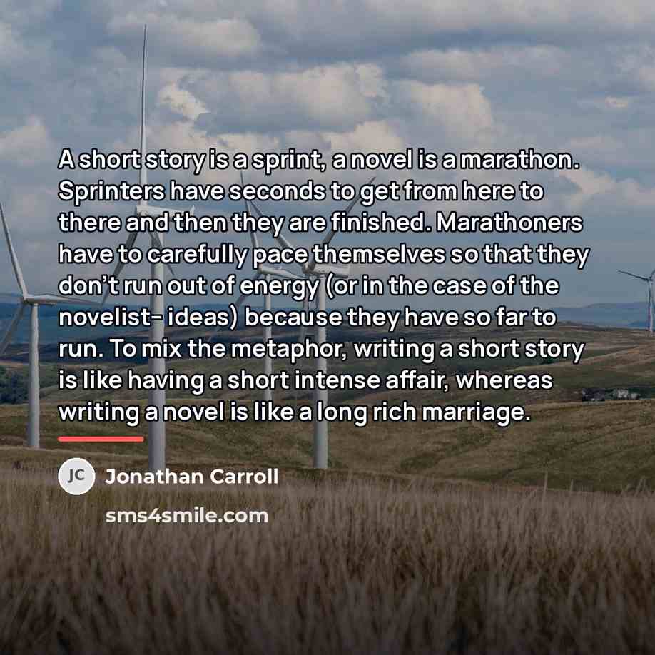 “A short story is a sprint, a novel is a…” quote by Jonathan Carroll