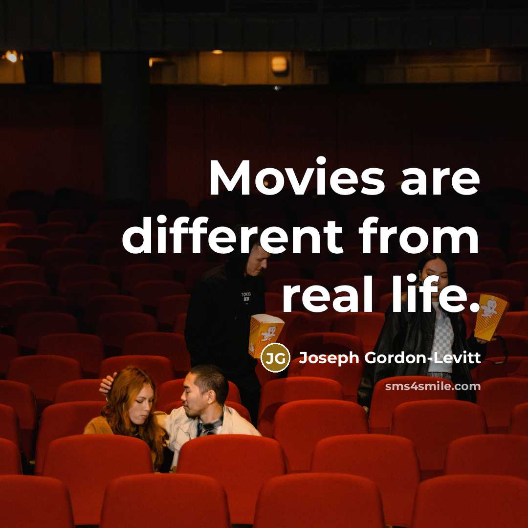 “Movies are different from real life.…” quote by Joseph Gordon-Levitt