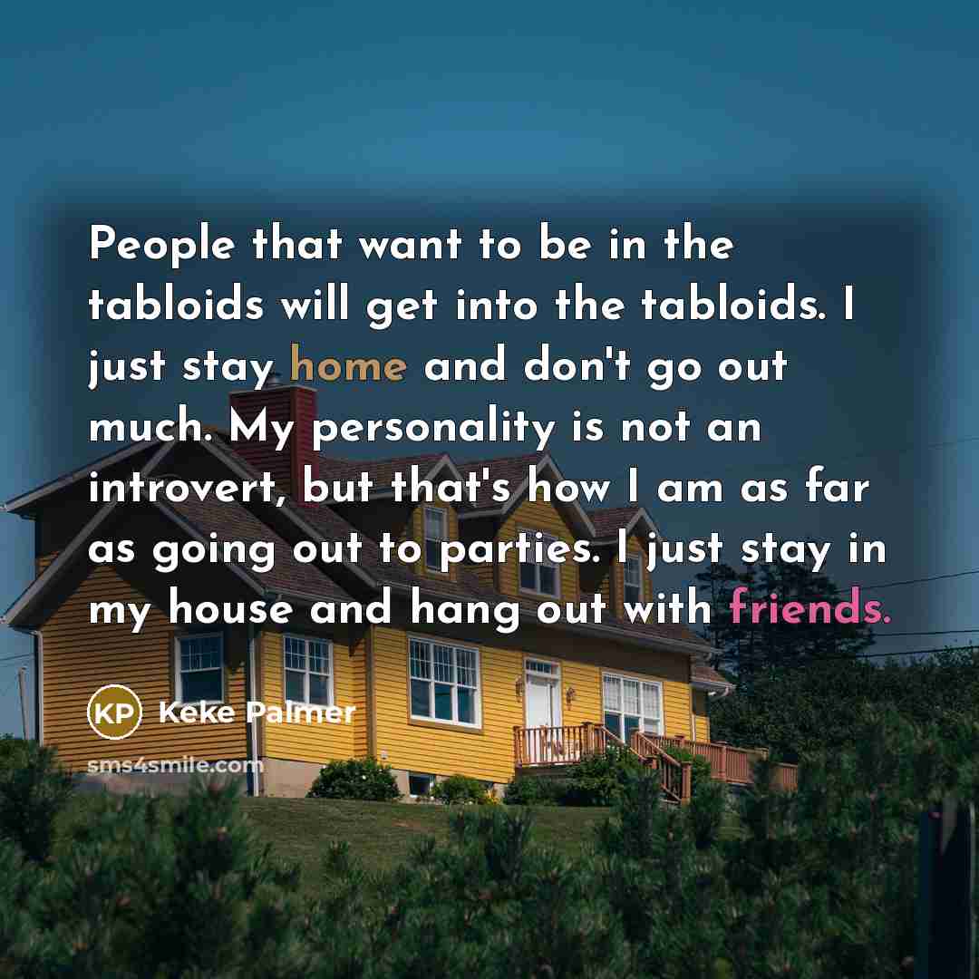 “People that want to be in the tabloids will get…” quote by Keke Palmer
