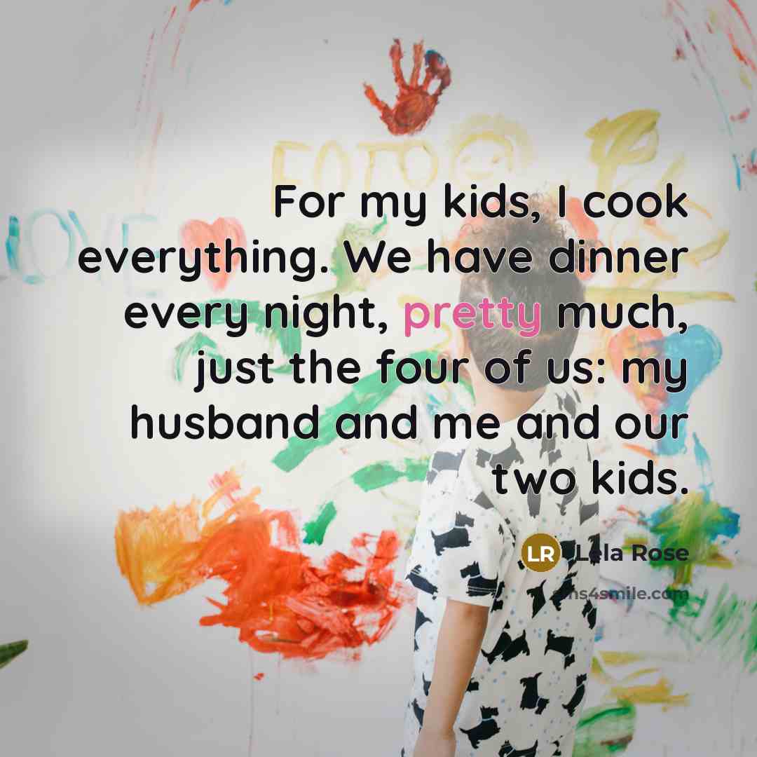 “For my kids, I cook everything. We have dinner every…” quote by Lela Rose