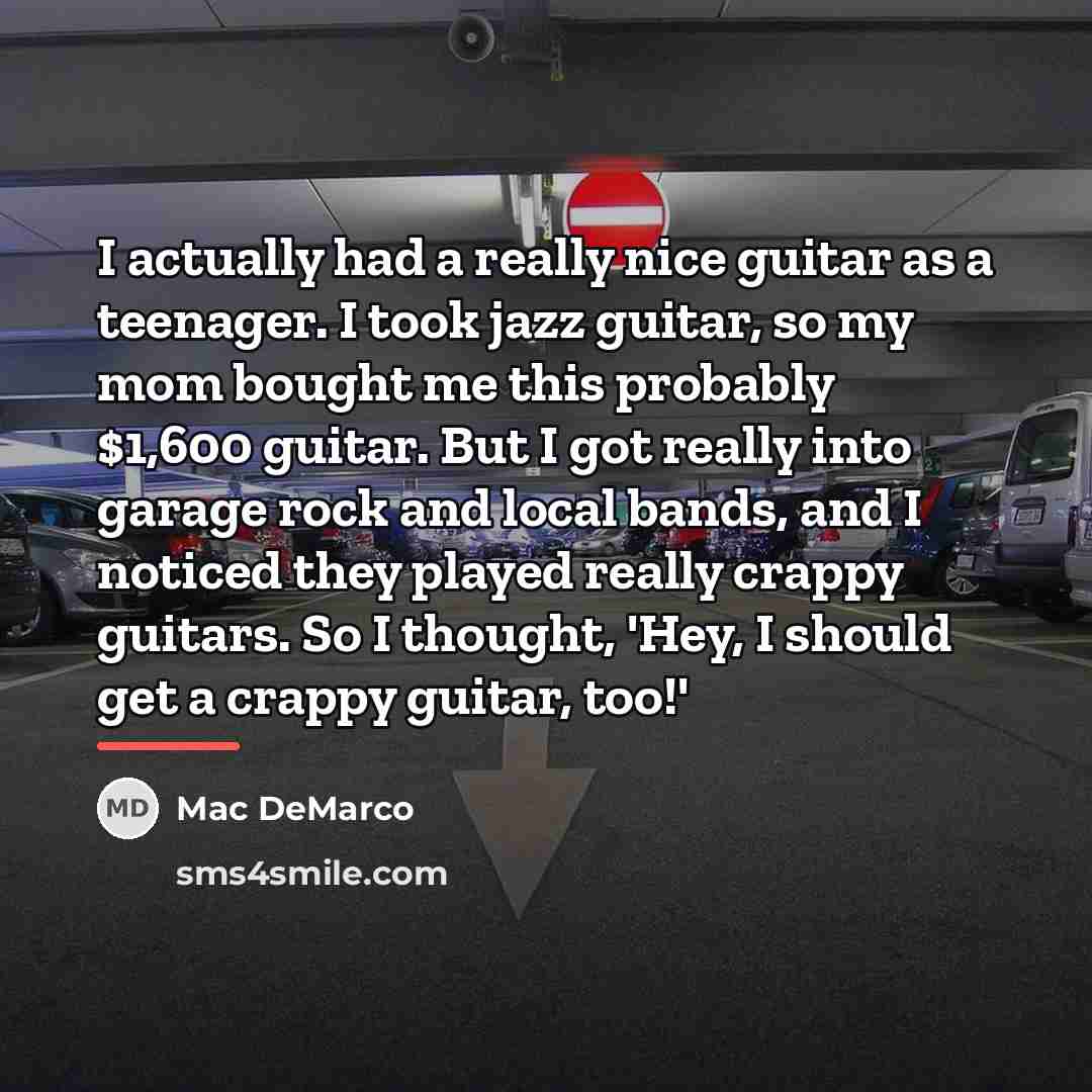 “I actually had a really nice guitar as a teenager.…” quote by Mac DeMarco