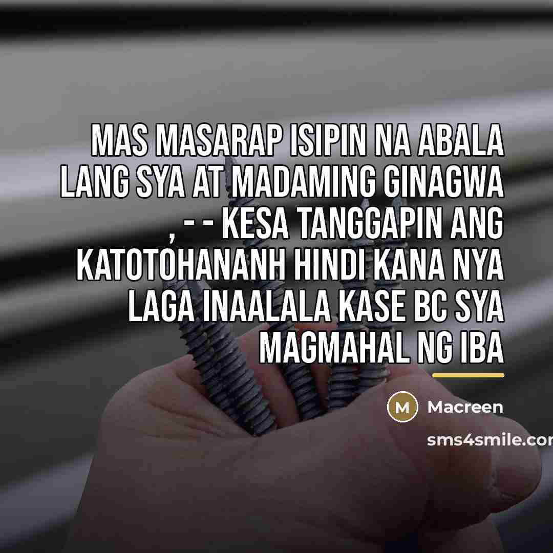 “Mas masarap isipin na abala lang sya at madaming ginagwa…” quote by Macreen