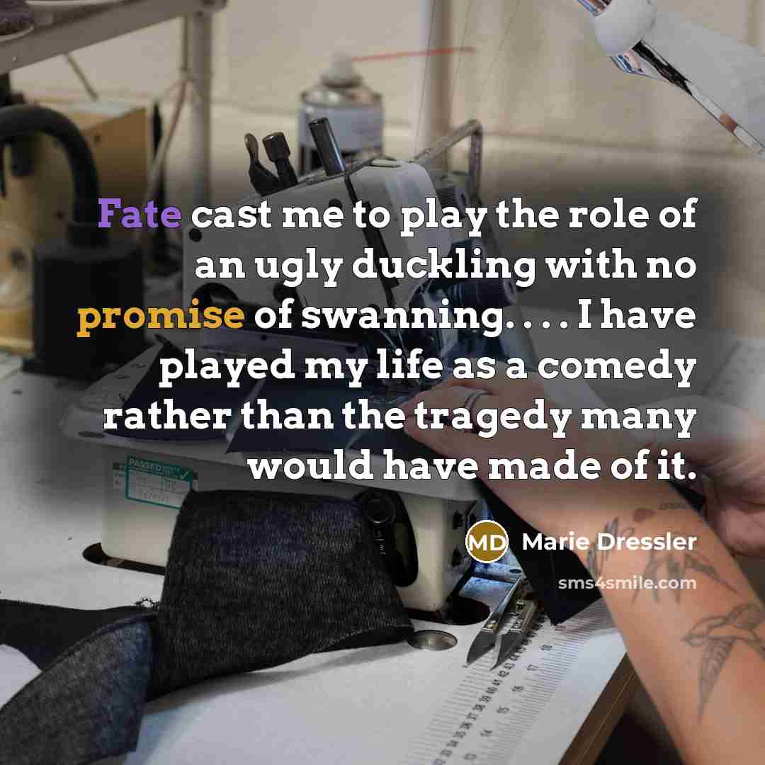 “Fate cast me to play the role of an ugly…” quote by Marie Dressler