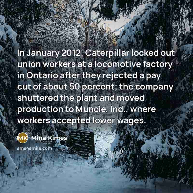 “In January 2012, Caterpillar locked out union workers at a…” quote by Mina Kimes
