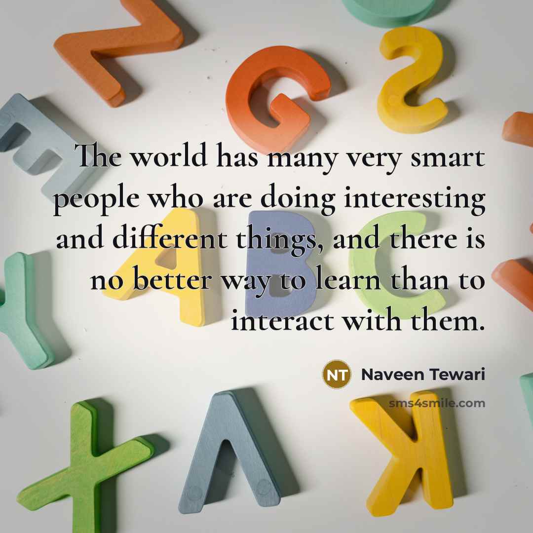 “The world has many very smart people who are doing…” quote by Naveen Tewari