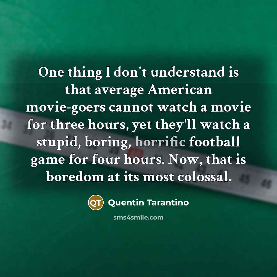 “One thing I don't understand is that average American movie-goers…” quote by Quentin Tarantino