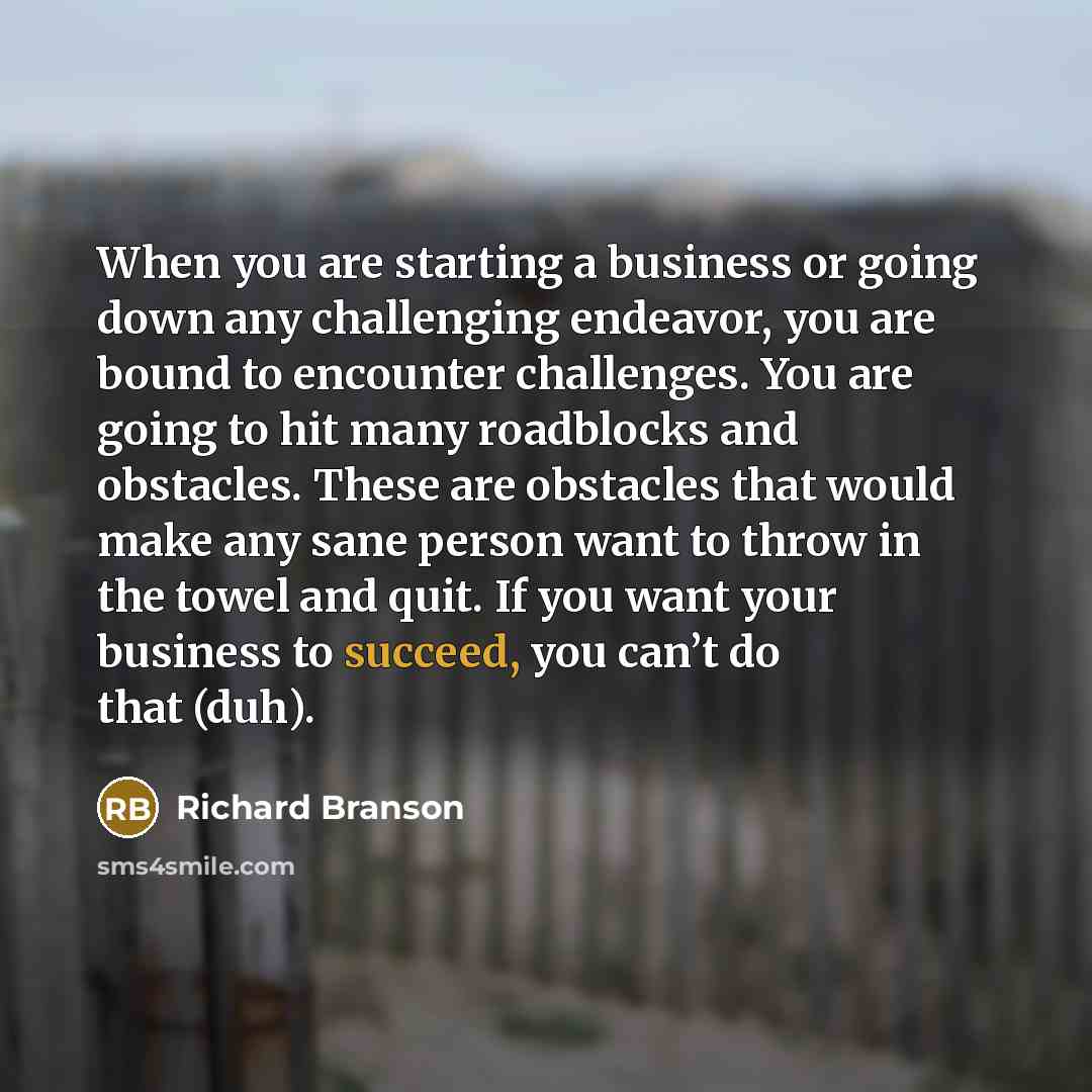 “When you are starting a business or going down any…” quote by Richard Branson