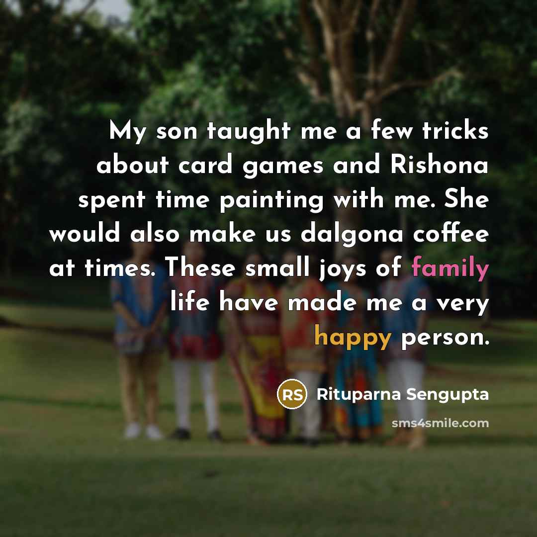 “My son taught me a few tricks about card games…” quote by Rituparna Sengupta