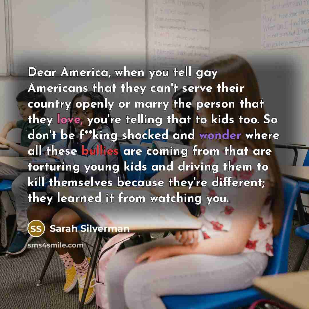 “Dear America, when you tell gay Americans that they can't…” quote by Sarah Silverman