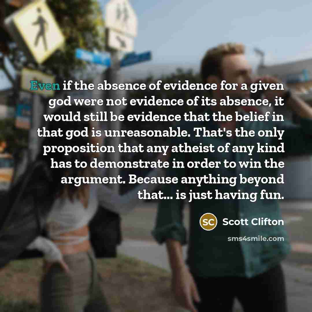 “Even if the absence of evidence for a given god…” quote by Scott Clifton