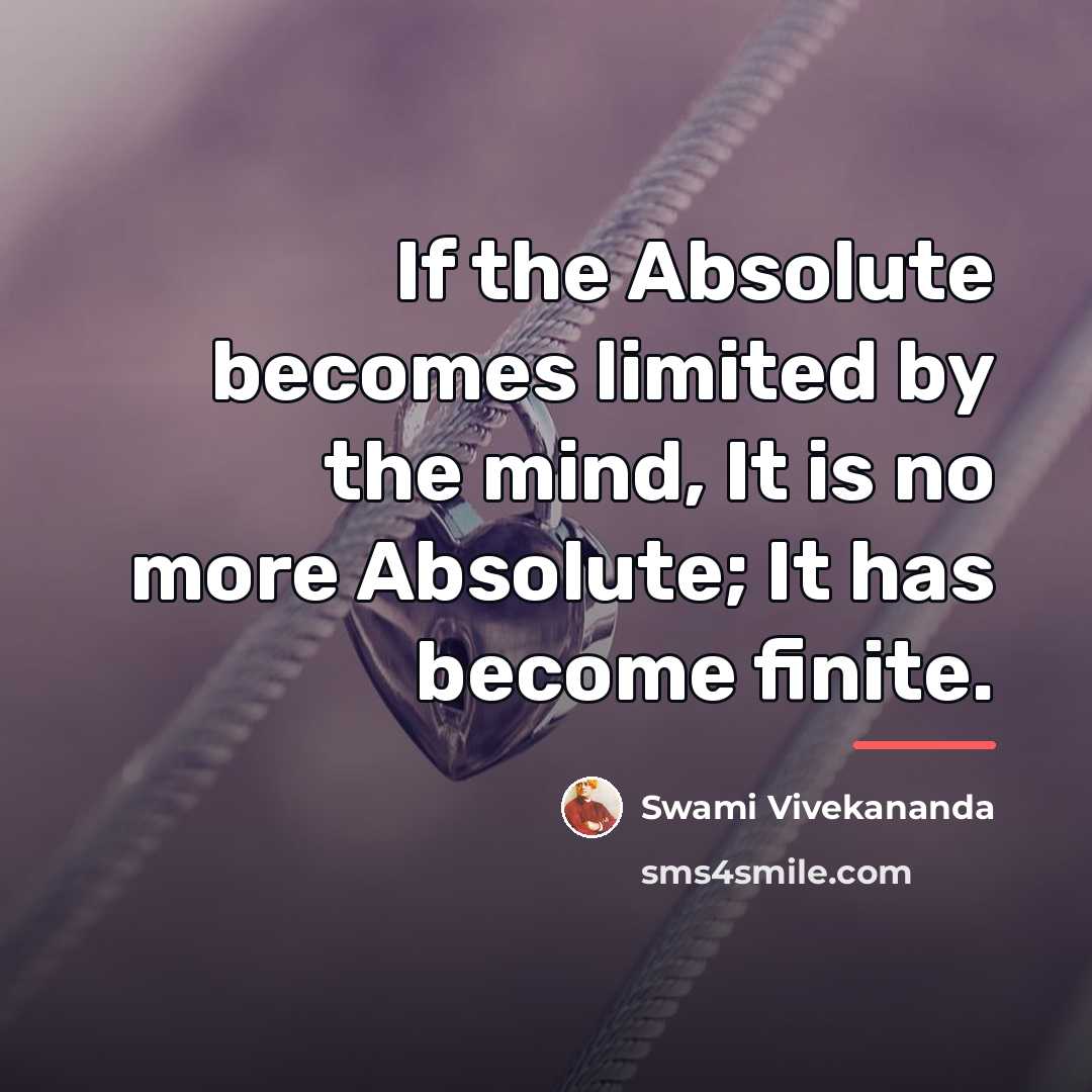 “If the Absolute becomes limited by the mind, It is…” quote by Swami Vivekananda