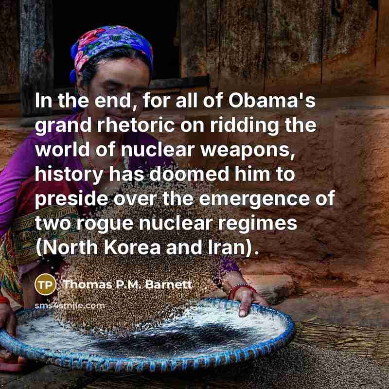 “In the end, for all of Obama's grand rhetoric on…” quote by Thomas P.M. Barnett