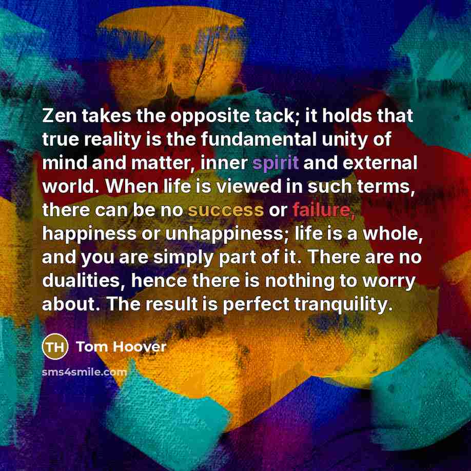 “Zen takes the opposite tack; it holds that true reality…” quote by Tom Hoover