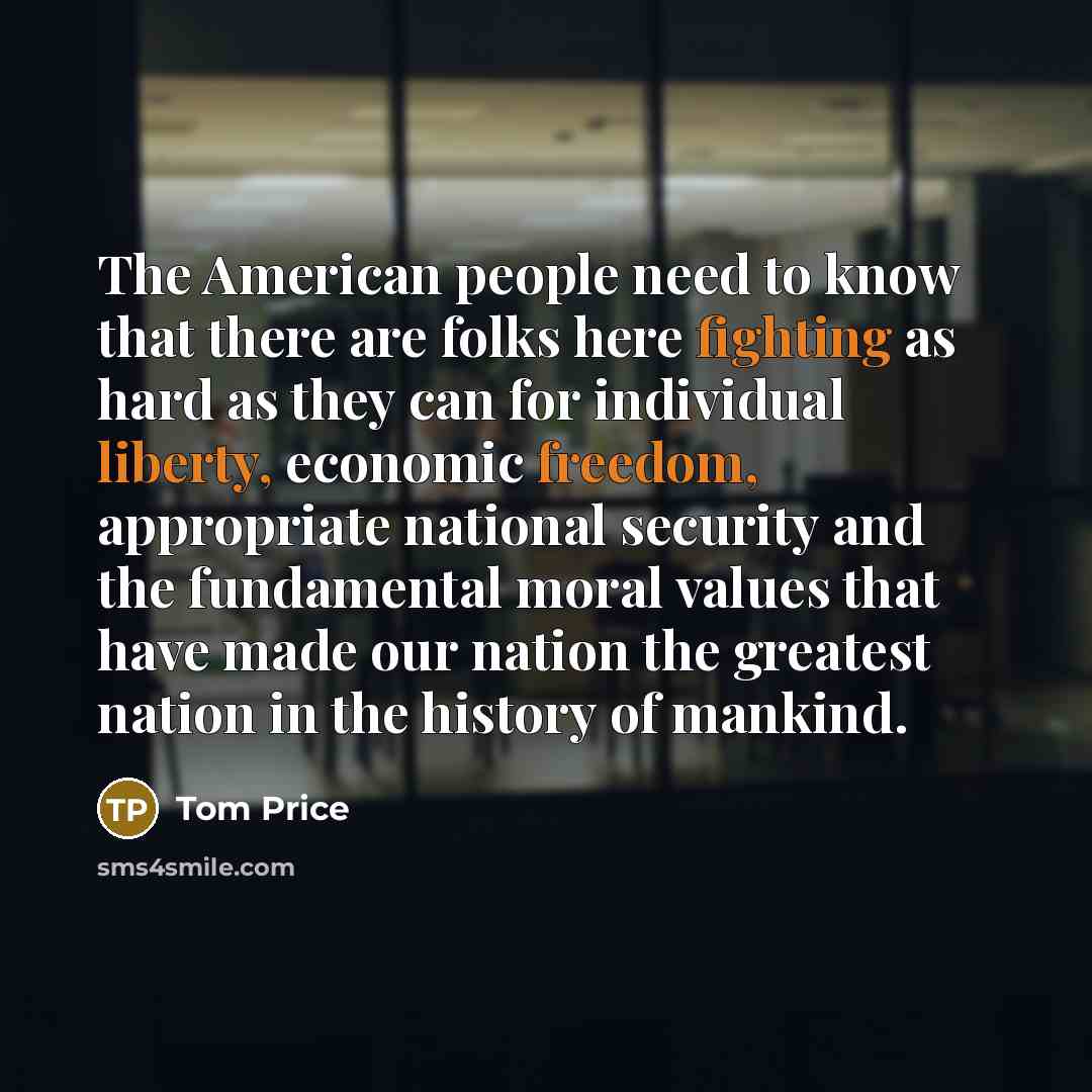 “The American people need to know that there are folks…” quote by Tom Price