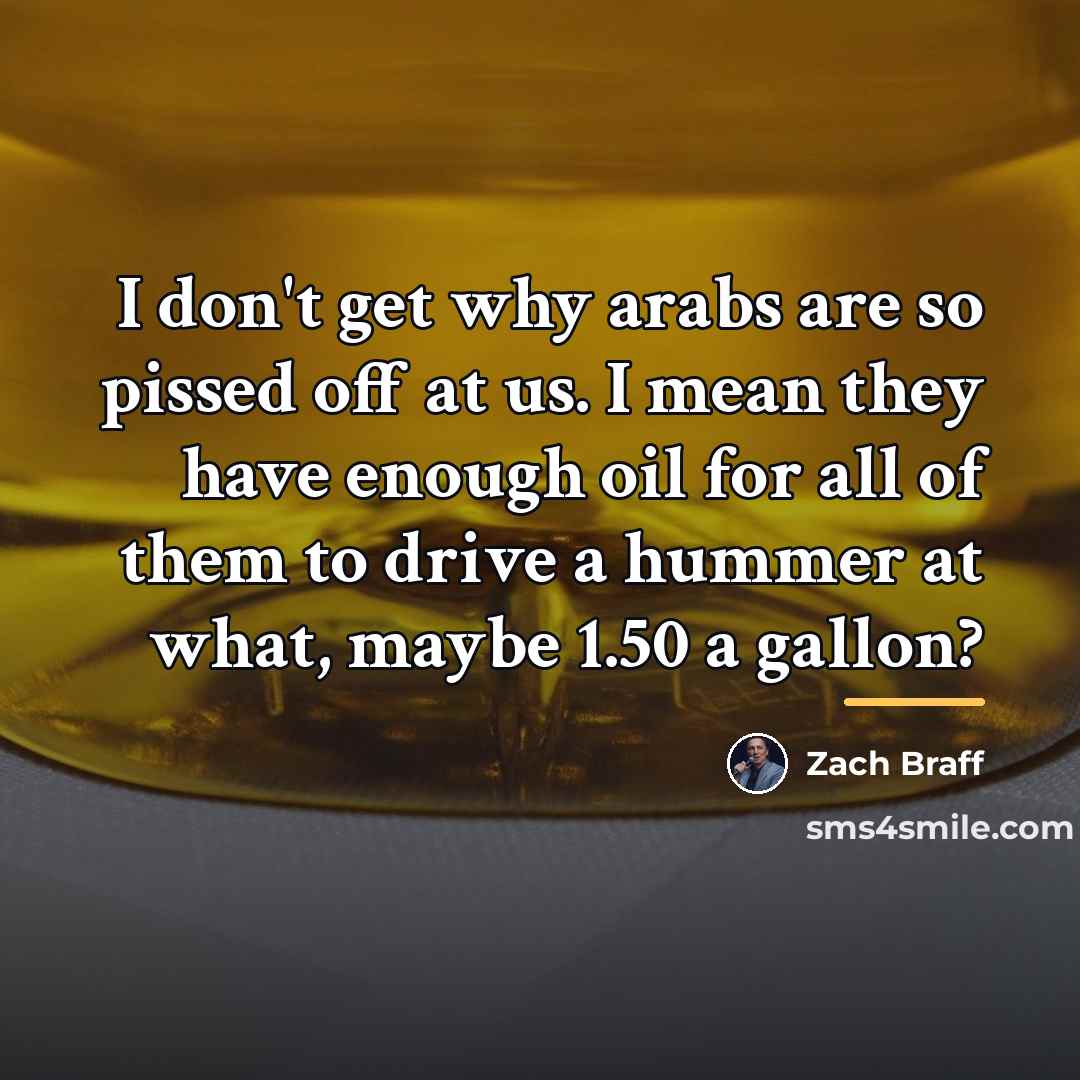 “I don't get why arabs are so pissed off at…” quote by Zach Braff