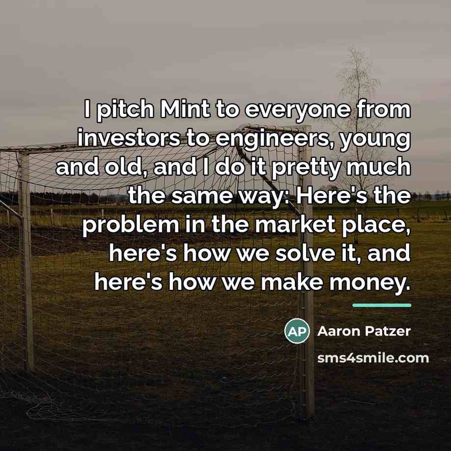 “I pitch Mint to everyone from investors to engineers, young…” quote by Aaron Patzer