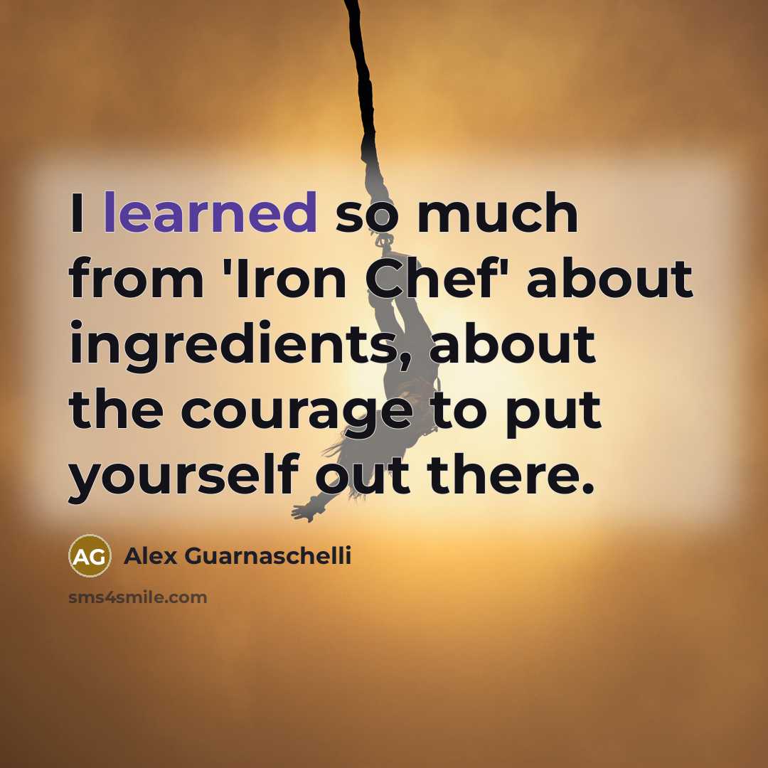 “I learned so much from 'Iron Chef' about ingredients, about…” quote by Alex Guarnaschelli