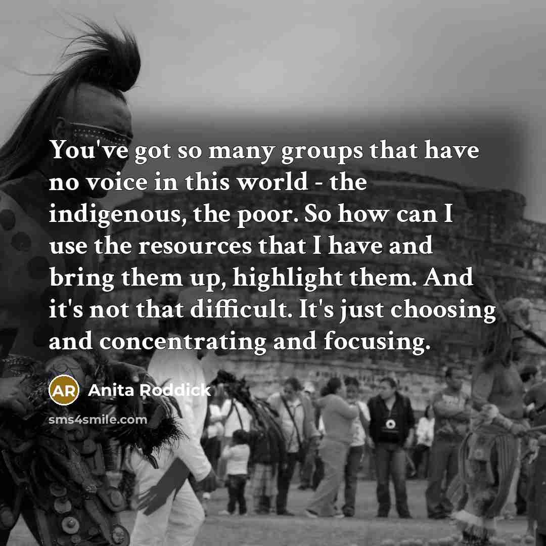 “You've got so many groups that have no voice in…” quote by Anita Roddick