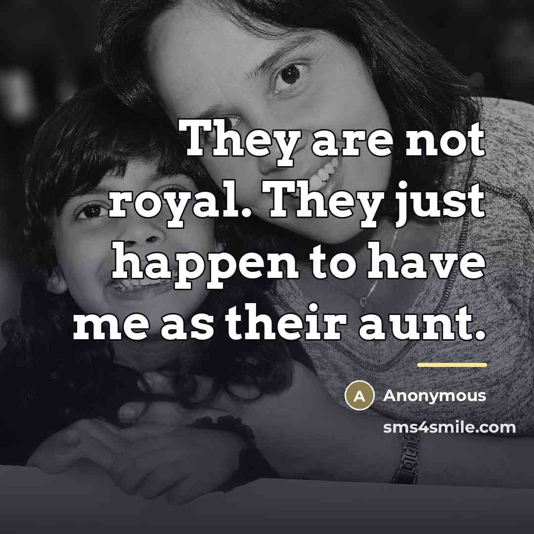“They are not royal. They just happen to have me…” quote by Anonymous