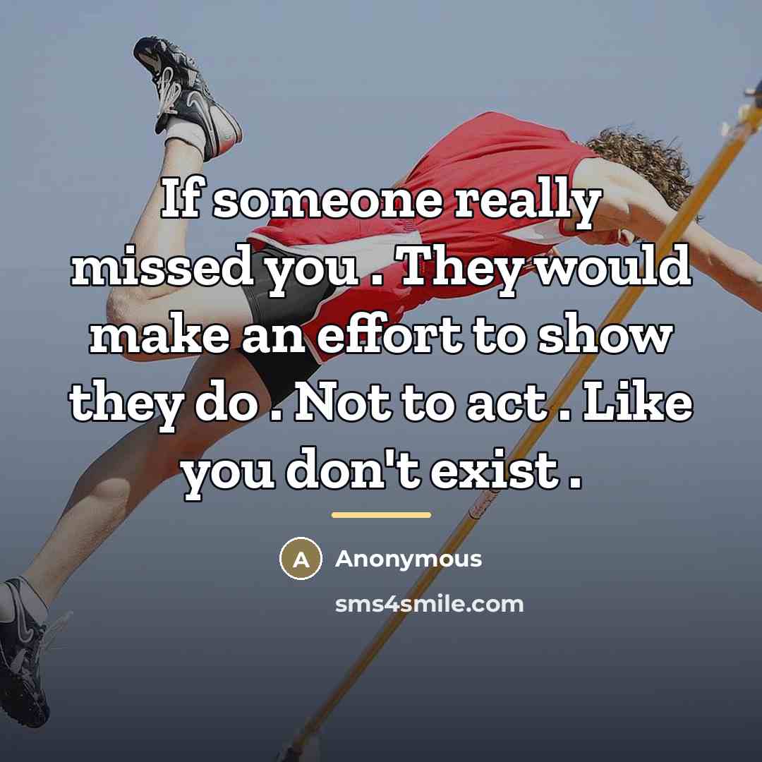“If someone really missed you . They would make an…” quote by Anonymous